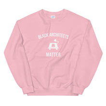 Load image into Gallery viewer, Black Architects Matter - Unisex Sweatshirt
