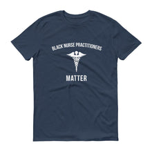 Load image into Gallery viewer, Black Nurse Practitioners Mater - Unisex Short-Sleeve T-Shirt
