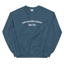 Load image into Gallery viewer, Black Occupational Therapists Matter - Unisex Sweatshirt
