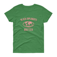 Load image into Gallery viewer, Black Diplomats Matter - Women&#39;s short sleeve t-shirt
