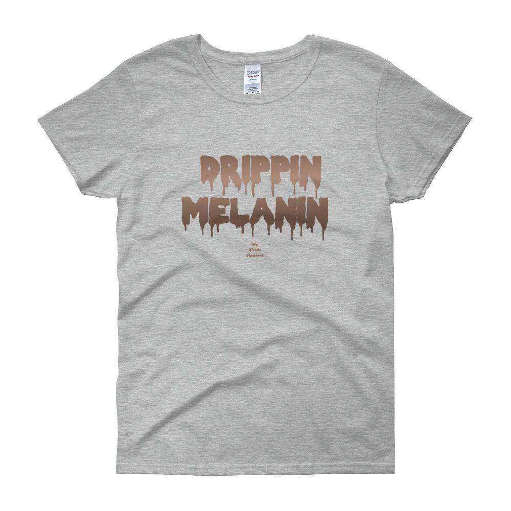 Drippin Melanin - Women's short sleeve t-shirt
