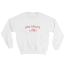 Load image into Gallery viewer, Black Publicists Matter - Sweatshirt
