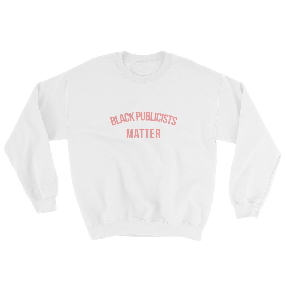 Black Publicists Matter - Sweatshirt