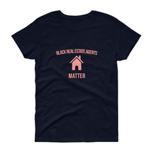 Load image into Gallery viewer, Black Real Estate Agents Matter - Women&#39;s short sleeve t-shirt
