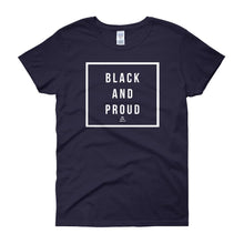 Load image into Gallery viewer, Black and Proud 2 - Women&#39;s short sleeve t-shirt
