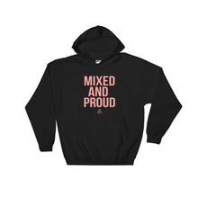 Load image into Gallery viewer, Mixed and Proud - Hoodie
