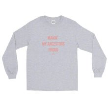 Load image into Gallery viewer, Makin My Ancestors Proud - Long Sleeve T-Shirt

