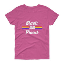 Load image into Gallery viewer, Black and Proud (Pride) - Women&#39;s short sleeve t-shirt

