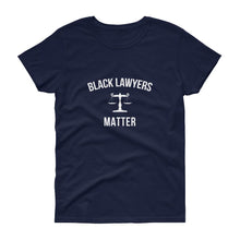 Load image into Gallery viewer, Black Lawyers Matter - Women&#39;s short sleeve t-shirt
