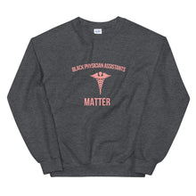 Load image into Gallery viewer, Black Physician Assistants Matter - Sweatshirt
