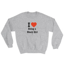 Load image into Gallery viewer, I love Being a Black Girl - Sweatshirt
