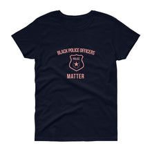 Load image into Gallery viewer, Black Police Officers Matter - Women&#39;s short sleeve t-shirt
