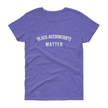 Load image into Gallery viewer, Black Accountants Matter - Women&#39;s short sleeve t-shirt
