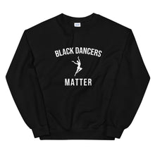 Load image into Gallery viewer, Black Dancers Matter - Unisex Sweatshirt
