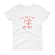 Load image into Gallery viewer, Black Hair Stylists Matter - Women&#39;s short sleeve t-shirt
