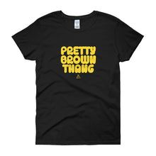 Load image into Gallery viewer, Pretty Brown Thang - Women&#39;s short sleeve t-shirt
