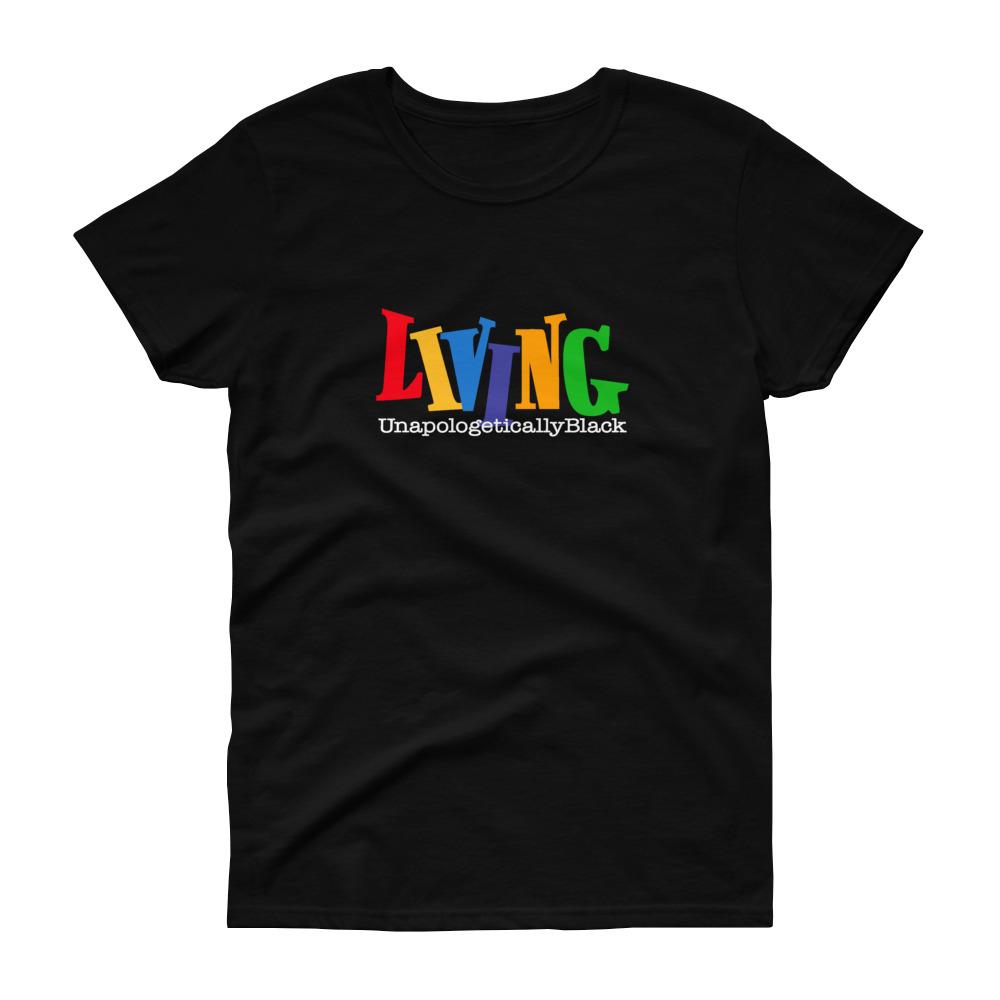 Living Unapologetically Black - Women's short sleeve t-shirt