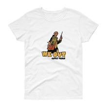 Load image into Gallery viewer, We Out (Harriet Tubman) - Women&#39;s short sleeve t-shirt
