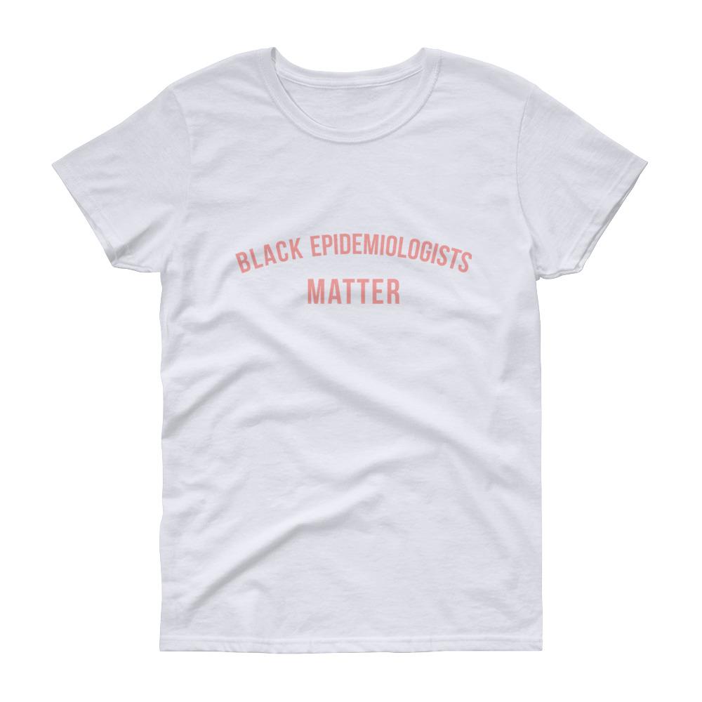 Black Epidemiologists Matter - Women's short sleeve t-shirt