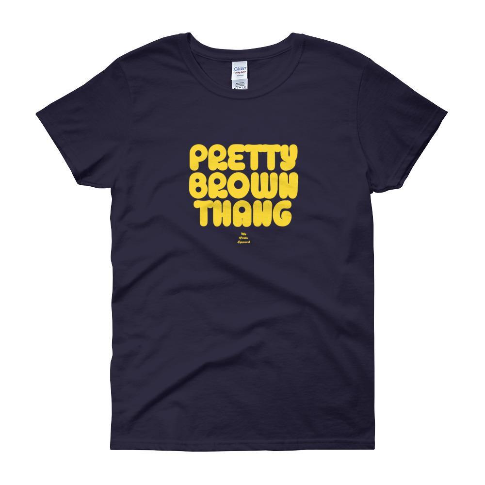 Pretty Brown Thang - Women's short sleeve t-shirt