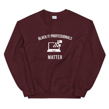 Load image into Gallery viewer, Black IT Professionals Matter - Unisex Sweatshirt
