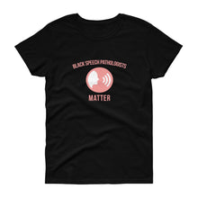 Load image into Gallery viewer, Black Speech Pathologists Matter (logo) - Women&#39;s short sleeve t-shirt
