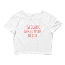 Load image into Gallery viewer, I&#39;m Black Mixed With Black - Crop Top
