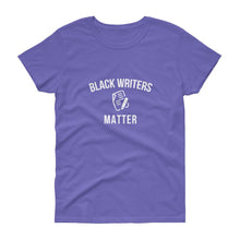 Load image into Gallery viewer, Black Writers Matter - Women&#39;s short sleeve t-shirt
