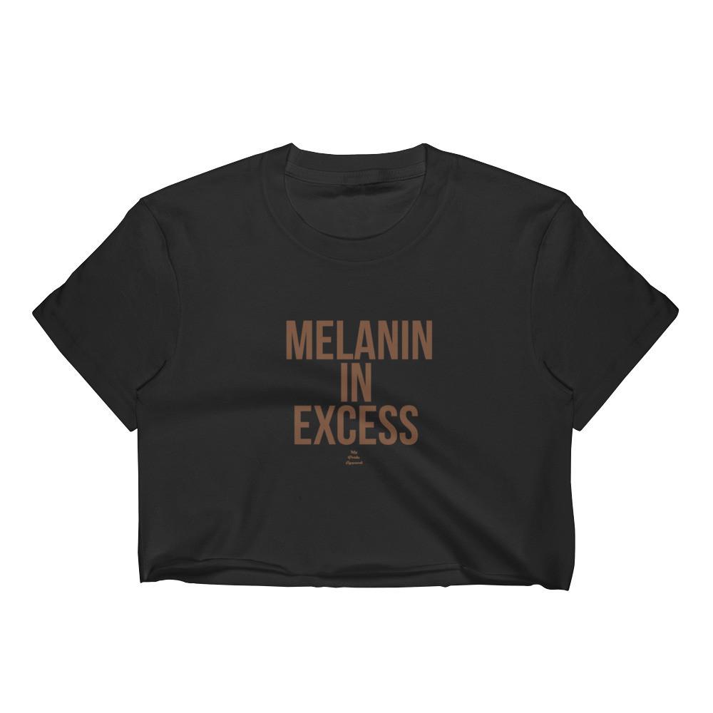 Melanin In Excess - Women's Crop Top