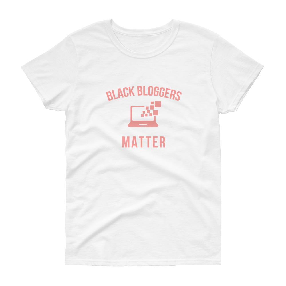 Black Bloggers Matter - Women's short sleeve t-shirt