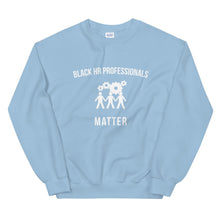 Load image into Gallery viewer, Black HR Professionals Matter - Unisex Sweatshirt
