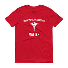 Load image into Gallery viewer, Black Physician Assistants Matter - Unisex Short-Sleeve T-Shirt
