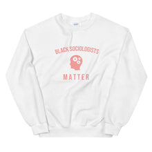 Load image into Gallery viewer, Black Sociologists Matter - Sweatshirt
