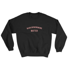 Load image into Gallery viewer, Black Entrepreneur Matter -Sweatshirt

