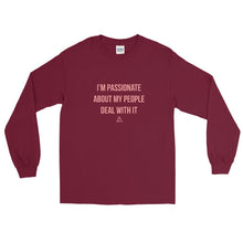 Load image into Gallery viewer, I&#39;m Passionate About My People Deal With It - Long Sleeve T-Shirt
