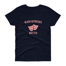 Load image into Gallery viewer, Black Actresses Matter - Women&#39;s short sleeve t-shirt
