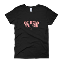 Load image into Gallery viewer, Yes, It&#39;s My Real Hair - Women&#39;s short sleeve t-shirt
