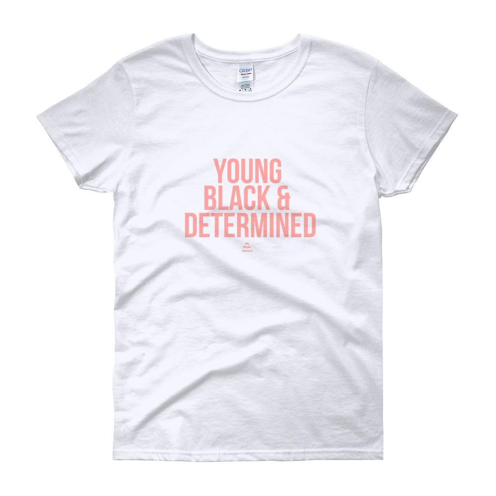 Young Black and Determined - Women's short sleeve t-shirt