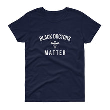 Load image into Gallery viewer, Black Doctors matter - Women&#39;s short sleeve t-shirt
