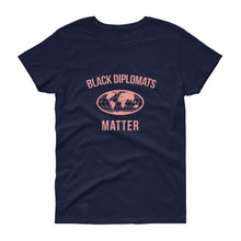 Load image into Gallery viewer, Black Diplomats Matter - Women&#39;s short sleeve t-shirt
