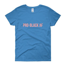 Load image into Gallery viewer, Pro Black AF - Women&#39;s short sleeve t-shirt

