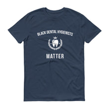 Load image into Gallery viewer, Black Dental Hygienists Matter - Unisex Short-Sleeve T-Shirt
