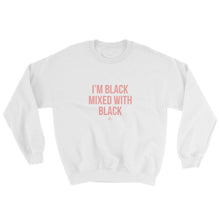 Load image into Gallery viewer, I&#39;m Black Mixed With Black - Sweatshirt
