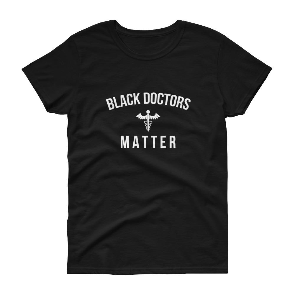 Black Doctors matter - Women's short sleeve t-shirt