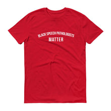 Load image into Gallery viewer, Black Speech Pathologists Matter - Unisex Short-Sleeve T-Shirt
