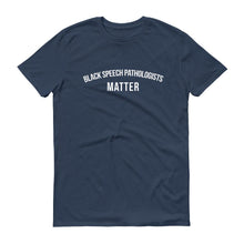 Load image into Gallery viewer, Black Speech Pathologists Matter - Unisex Short-Sleeve T-Shirt
