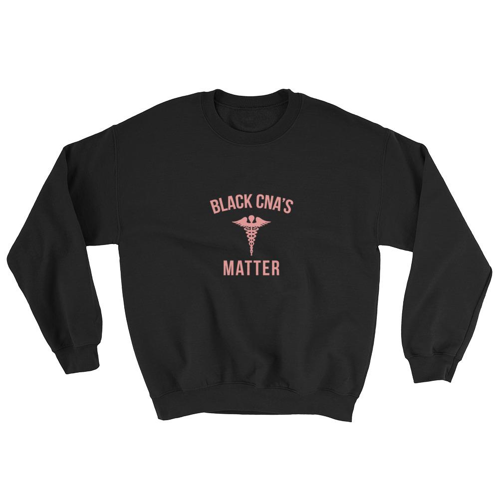 Black CNA's Matter - Sweatshirt