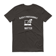 Load image into Gallery viewer, Black IT Professionals Matter - Unisex Short-Sleeve T-Shirt
