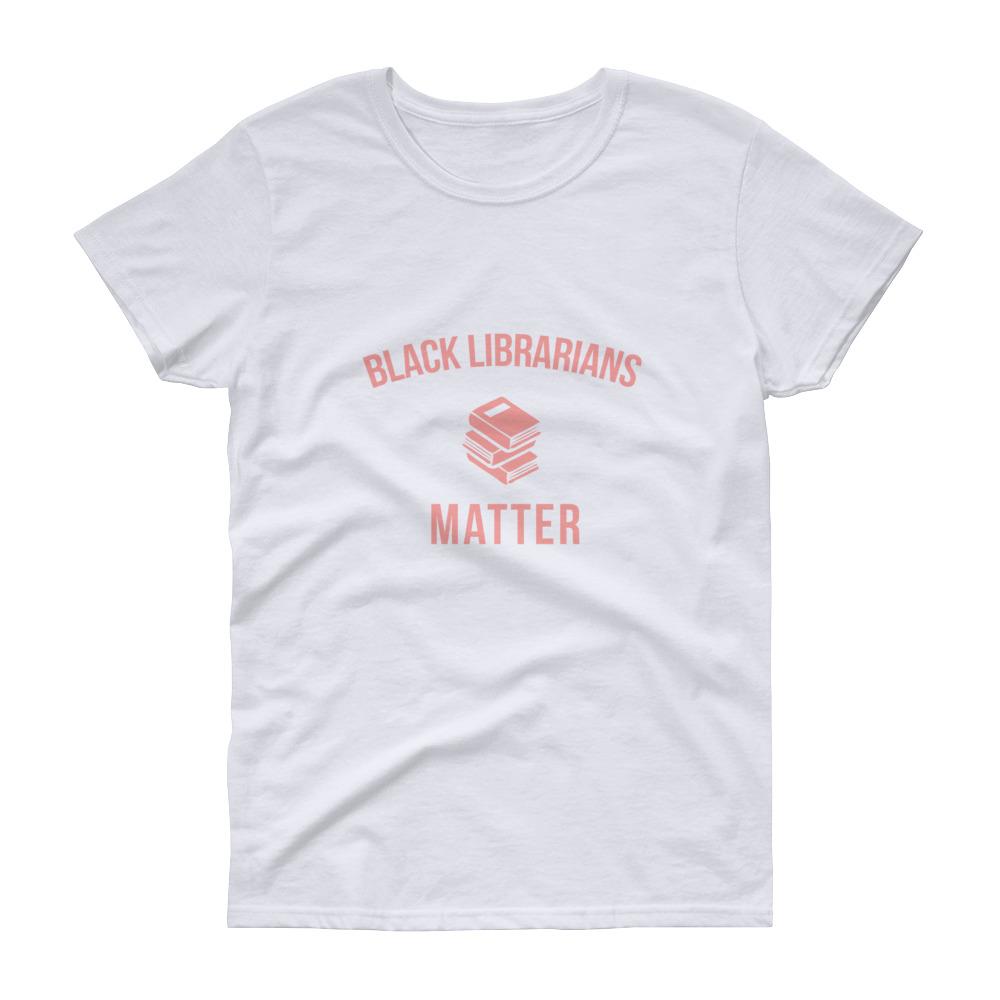Black Librarians Matter - Women's short sleeve t-shirt