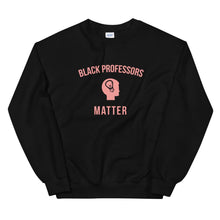 Load image into Gallery viewer, Black Professors Matter (Logo) - Sweatshirt
